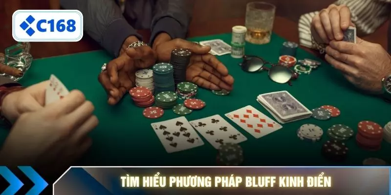 Tìm hiểu phương pháp Bluff kinh điển