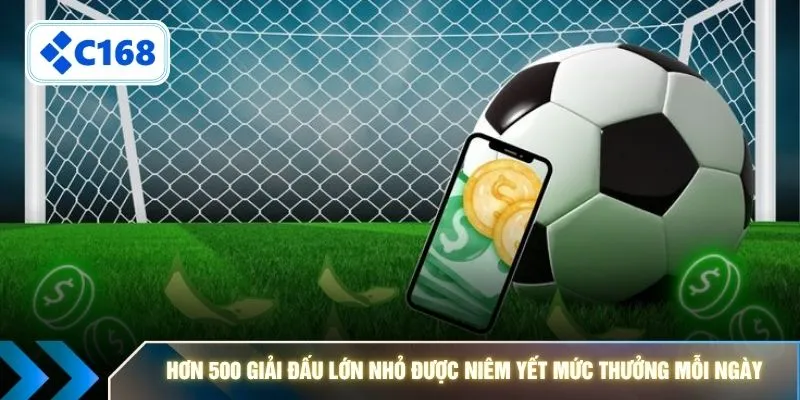 Hơn 500 giải đấu lớn nhỏ được niêm yết mức thưởng mỗi ngày