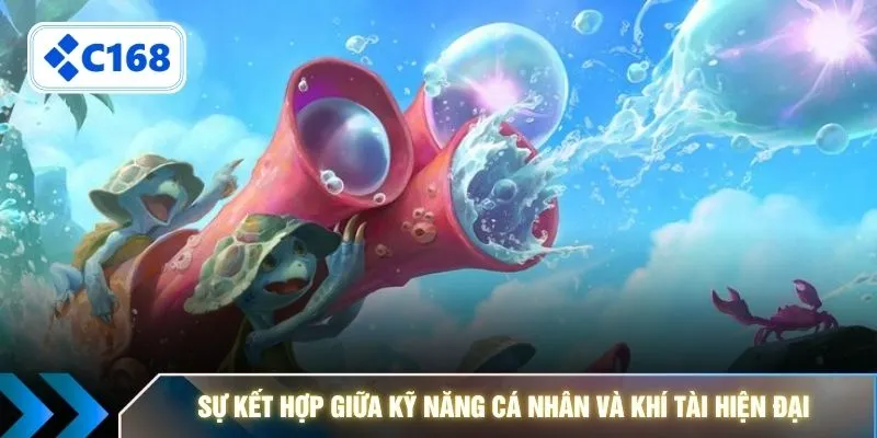 Sự kết hợp giữa kỹ năng cá nhân và khí tài hiện đại 